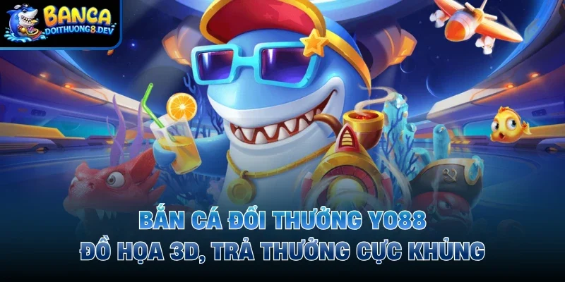 Bắn cá đổi thưởng Yo88