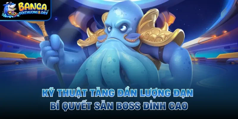 Kỹ thuật tăng dần lượng đạn