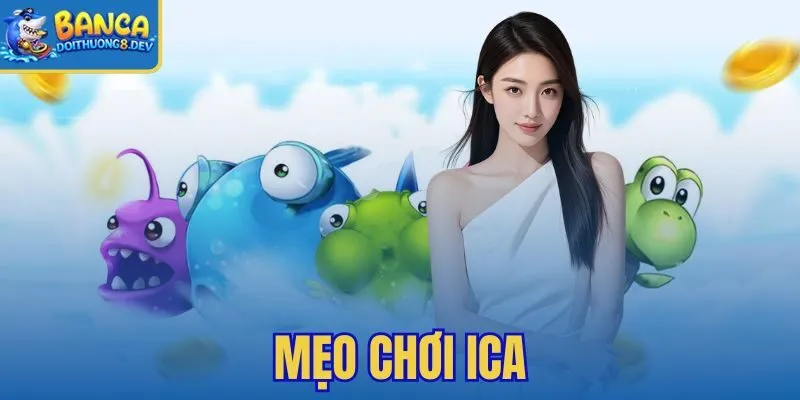 Mẹo Chơi ICA